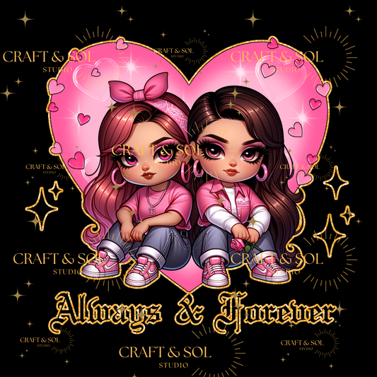 ALWAYS & FOREVER CHOLAS